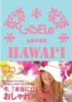 GISELe LOVES HAWAI‘I GISELe LOVES HAWAI‘I