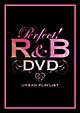 パーフェクト！Ｒ＆Ｂ　ＤＶＤ－２４／７　ＵＲＢＡＮ　ＰＬＡＹＬＩＳＴ－