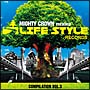 MIGHTY　CROWN－THE　FAR　EAST　RULAZ－prezents　LIFESTYLE　RECORDS　COMPILATION　VOL3