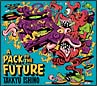 Ａ　Ｐａｃｋ　Ｔｏ　Ｔｈｅ　Ｆｕｔｕｒｅ