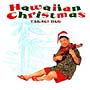 Hawaiian Chiristmas Hawaiian Chiristmas