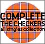 COMPLETE　THE　CHECKERS〜ALL　SINGLES　COLLECTION