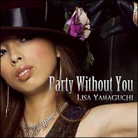 Ｐａｒｔｙ　Ｗｉｔｈｏｕｔ　Ｙｏｕ[]