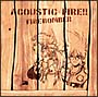 ACOUSTIC　FIRE！！