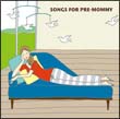 ＳＯＮＧＳ　ＦＯＲ　ＰＲＥ－ＭＯＭＭＹ[]