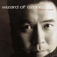 ＷＩＺＡＲＤ　ＯＦ　ＯＺＯＮＥ～小曽根真ベスト・セレクション[]