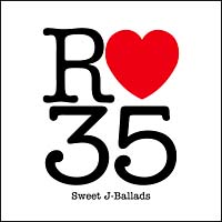 Ｒ３５　Ｓｗｅｅｔ　Ｊ－Ｂａｌｌａｄｓ[]