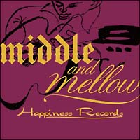 ｍｉｄｄｌｅ　＆　ｍｅｌｌｏｗ　ｏｆ　　Ｈａｐｐｉｎｅｓｓ　Ｒｅｃｏｒｄｓ[]