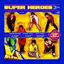 SUPER　HEROES