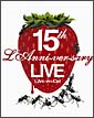 15th L’Anniversary Live 15th L’Anniversary Live