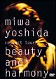 ｍｉｗａ　ｙｏｓｈｉｄａ　ｃｏｎｃｅｒｔ　ｔｏｕｒ　ｂｅａｕｔｙ　ａｎｄ　ｈａｒｍｏｎｙ