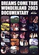 DREAMS　COME　TRUE　　WONDERLAND　2003　DOCUMENTARY