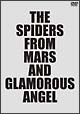 ＴＨＥ　ＳＰＩＤＥＲＳ　ＦＲＯＭ　ＭＡＲＳ　ＡＮＤ　ＧＬＡＭＯＲＯＵＳ　ＡＮＧＥＬ