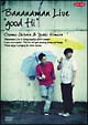 Bananaman Live“good Hi” Bananaman Live“good Hi”
