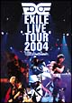 EXILE LIVE TOUR 2004“EXILE ENTERTAINMENT” EXILE LIVE TOUR 2004“EXILE ENTERTAINMENT”