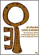【LOVE　IS　BORN】〜3rd　Anniversary　2006〜　at　Hibiya　Yagai　Ongaku－do