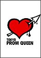 ＴＯＫＹＯ　ＰＲＯＭ　ＱＵＥＥＮ／東京プロムクイーン