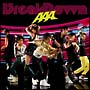 Break　Down／Break　your　name／Summer　Revolution