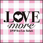 .LOVE more .LOVE more