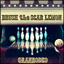 BRUSH the SCAR LEMON(DVD付) BRUSH the SCAR LEMON(DVD付)
