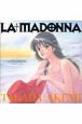 LA MADONNA 高田明美画集 LA MADONNA 高田明美画集