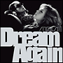 Dream　Again