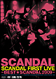SCANDAL FIRST LIVE-BEST★SCANDAL 2009- SCANDAL FIRST LIVE-BEST★SCANDAL 2009-