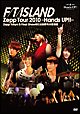 FTIsland　Zepp　Tour　2010〜Hands　Up！！〜Zepp　Tokyo＆Final　Show＠日比谷野外大音楽堂