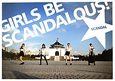 GIRLS BE SCANDALOUS! GIRLS BE SCANDALOUS!