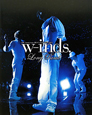 w-inds. Long Road 10th Anniversary BEST LIVE TOUR 2011 w-inds. Long Road 10th Anniversary BEST LIVE TOUR 2011