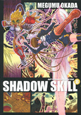 SHADOW SKILL(8) SHADOW SKILL(8)