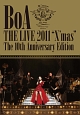 ＢｏＡ　ＴＨＥ　ＬＩＶＥ　２０１１“Ｘ’ｍａｓ”　Ｔｈｅ　１０ｔｈ　Ａｎｎｉｖｅｒｓａｒｙ　Ｅｄｉｔｉｏｎ
