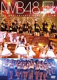 NMB48 1st Anniversary Special Live NMB48 1st Anniversary Special Live