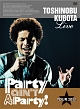 25th Anniversary Toshinobu Kubota Concert Tour 2012 “Party ain’t A Party!” 25th Anniversary Toshinobu Kubota Concert Tour 2012 “Party ain’t A Party!”