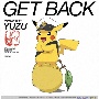 ＧＥＴ　ＢＡＣＫ［初回限定版］